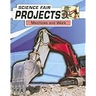 Click here to buy Machines and Work (Science Fair Projects) by  Patricia Whitehouse.