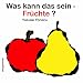 Was kann das sein? - Fr�chte