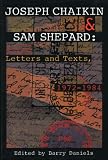 Joseph Chaikin & Sam Shepard: Letters and Texts, 1