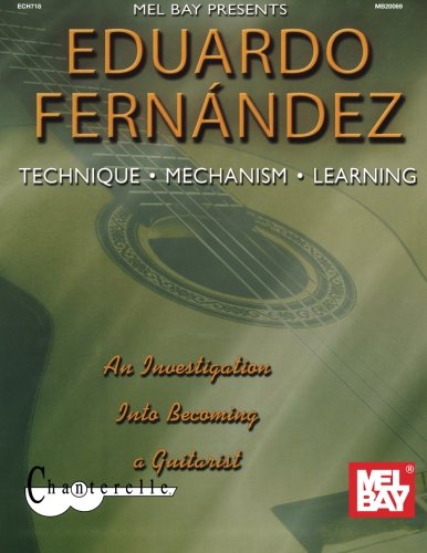 Eduardo Fernandez: Technique, Mechanism, Learning