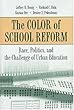 The Color of School Reform: Race, Politics, and the Challenge of Urban Education: Race, Politics and the Challenge of Urban Education