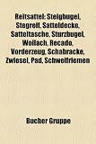Reitsattel: Steigbugel, Stegreif, Satteldecke, Satteltasche, Sturzbugel, Woilach, Recado, Vorderzeug, Schabracke, Zwiesel, Pad, Sc