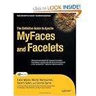 The Definitive Guide to Apache MyFaces and Facelets by Zubin Wadia, Martin Marinschek, Hazem Saleh, and Dennis Byrne