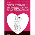Cahier d'exercices pour les adultes qui ont s�ch� les cours d'�ducation sexuelle