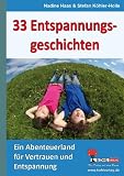 Produkt-Bild: 33 Entspannungsgeschichten Ein Abenteuerland f&uuml;r Vertrauen und Entspannung