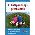 33 Entspannungsgeschichten Ein Abenteuerland f�r Vertrauen und Entspannung