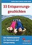 33 Entspannungsgeschichten Ein Abenteuerland f�r Vertrauen und Entspannung