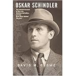 Oskar Schindler: The Untold Account of His Life, Wartime Activities, and the True Story Behind The List book cover