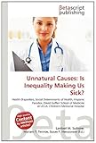 Unnatural Causes: Is Inequality Making Us Sick?-