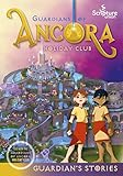Guardians of Ancora holiday club. Guardian's stories