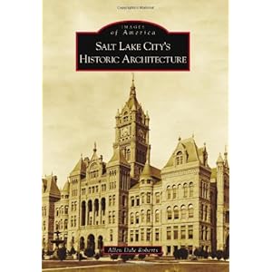 Salt Lake City's Historic Architecture (Images of America)