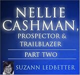 Nellie Cashman, Prospector & Trailblazer - Part 2