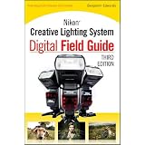 Nikon Creative Lighting System Digital Field Guide