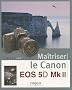 Ma�triser le Canon EOS 5D Mk II