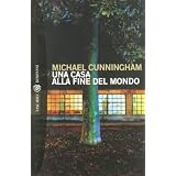 Una casa alla fine del mondodi Michael Cunningham