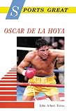 Sports Great Oscar de La Hoya (Sports Great Books)