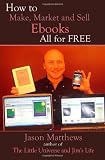 eBooks-How to Make, Market and Sell Ebooks - All for FREE: Ebooksuccess4free