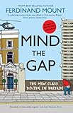 Mind the gap : the new class divide in Britain