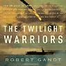 The Twilight Warriors: The Deadliest Naval Battle of World War II and the Men Who Fought It