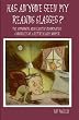 Has Anyone Seen My Reading Glasses?: The Humorous and Slightly Informative Chronicles of a Retired Baby Boomer