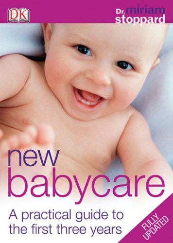 new baby care a practical guide to the first three years