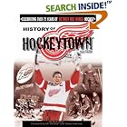 Click here to buy History of Hockeytown by  Detroit Red Wings.