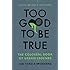 Too Good To Be True: The Colossal Book of Urban Legends (Revised and with a new chapter)