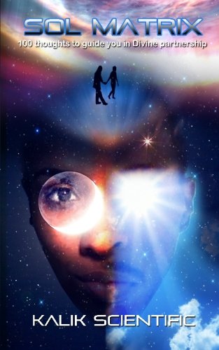 Sol Matrix: 100 thoughts to guide your Divine partnership