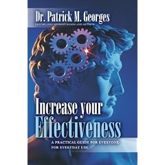 Increase Your Effectiveness: A Practical Guide for Everyone for Everyday Use