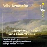 Draeseke: Symphony No.1, Op.12, & Piano Concerto, Op.36