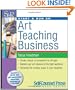 Start & Run an Art Teaching Business (Start & Run a) (Start and Run a...)