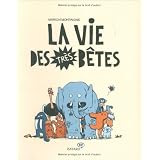 La vie des tr�s b�tespar Marion Montaigne