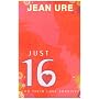 Just 16