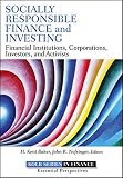 Socially responsible finance and investing : financial institutions, corporations, investors, and activists