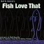 Neil B. Rolnick's Fish Love That