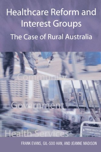 Healthcare Reform and Interest Groups: Catalysts and Barriers in Rural Australia