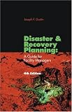 Disaster and Recovery Planning: A Guide for Facility Managers, Fourth Edition