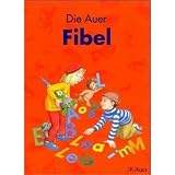 Die Auer Fibel. Bisherige Ausgabe f&uuml;r Bayern: Die Auer Fibel. Sch&uuml;lerbuch inkl. Anlauttabelle auf Karton - 1. Klasse. Ausgabe f&uuml;r Bayern