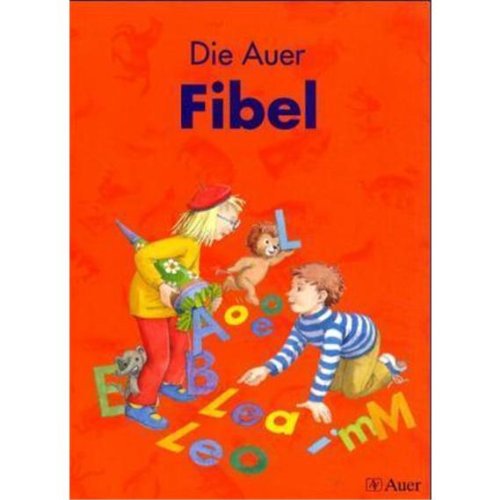 Klett Die Auer Fibel. Bisherige Ausgabe f&uuml;r Bayern: Die Auer Fibel. Sch&uuml;lerbuch inkl. Anlauttabelle auf Karton - 1. Klasse. Ausgabe f&uuml;r Bayern
