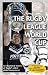 The Rugby League World Cup: The Illustrated History of Rugby's Oldest Global Tournament