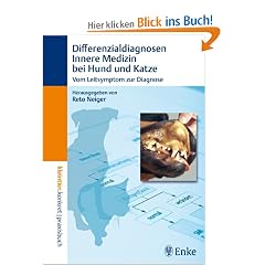 Differenzialdiagnosen Innere Medizin bei Hund und Katze: Vom Leitsymptom zur Diagnose