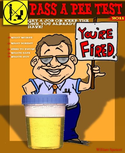 Pass Urine Drug Test - This is the book on Drug Testing and Passing A Drug Test!