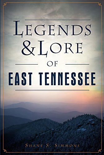 Legends & Lore of East Tennessee (American Legends)