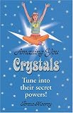 Amazing You: Crystals: Tune Into Their Secret Powers! (Amazing You)