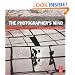 The Photographer's Mind: Creative Thinking for Better Digital Photos