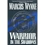 Warrior in the Shadows by Marcus Wynne