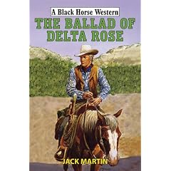 The Ballad of Delta Rose (Black Horse Western)