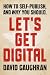 Let's Get Digital: How To Self-Publish, And Why You Should