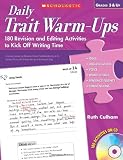 Daily Trait Warm-Ups, Grades 3 and Up: 180 Revision and Editing Activities to Kick Off Writing Time [With CDROM]