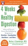 4 weeks to healthy digestion : a Harvard doctor's proven plan for reducing symptoms of diarrhea, constipation, heartburn, & more